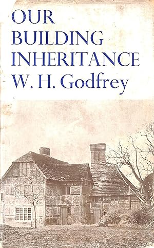Seller image for Our Building Inheritance. Are we to use or lose it? for sale by M Godding Books Ltd