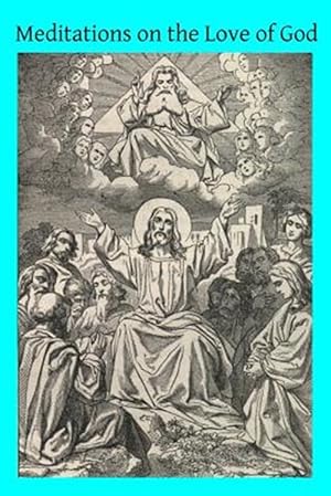 Immagine del venditore per Meditations on the Love of God venduto da GreatBookPrices