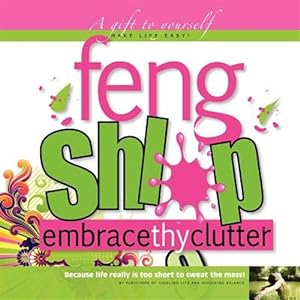 Seller image for Feng Shlop Embrace Thy Clutter for sale by GreatBookPrices
