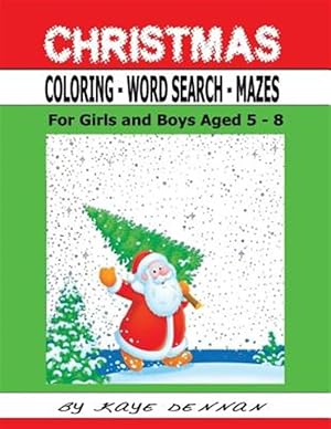 Imagen del vendedor de Christmas Coloring - Word Search - Mazes : For Girls and Boys Aged 5-8 a la venta por GreatBookPrices