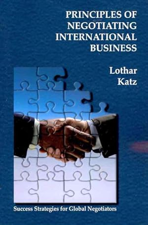 Seller image for Principles of Negotiating International Business : Success Strategies for Global Negotiators for sale by GreatBookPrices