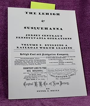 THE LEHIGH & SUSQUEHANNA Jersey Central's Pennsylvania Operations Volume I