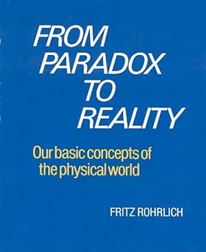 Imagen del vendedor de From Paradox to Reality : Our Basic Concepts of the Physical World a la venta por GreatBookPrices