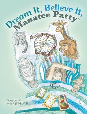 Image du vendeur pour Dream It, Believe It, Manatee Patty mis en vente par GreatBookPrices