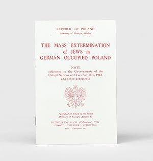 Image du vendeur pour The Mass Extermination of Jews in German Occupied Poland. Note addressed to the Governments of the United Nations on December 10th, 1942, and other documents. mis en vente par Peter Harrington.  ABA/ ILAB.