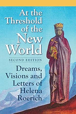 Image du vendeur pour At the Threshold of the New World: Dreams, Visions and Letters of Helena Roerich mis en vente par Bulk Book Warehouse