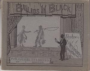 Ballads in Black: A Series of Original Shadow Pantomimes With Forty-Eight Full-Page Silhouette Il...