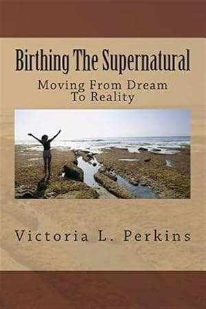 Seller image for Birthing the Supernatural for sale by GreatBookPrices