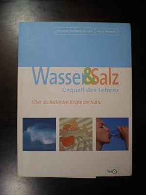 Bild des Verkufers fr Wasser & Salz. Urquell des Lebens. ber die heilenden Krfte der Natur zum Verkauf von Buchfink Das fahrende Antiquariat