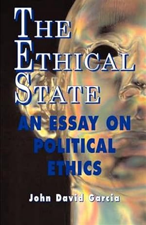 Imagen del vendedor de Ethical State : An Essay on Political Ethics a la venta por GreatBookPrices