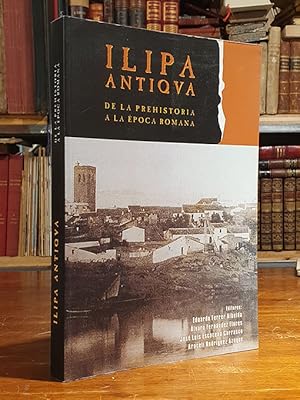 ILIPA ANTIQVA. DE LA PREHISTORIA A LA EPOCA ROMANA