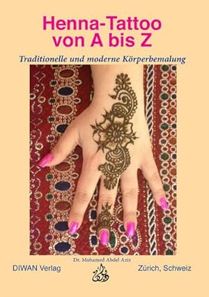 Image du vendeur pour Henna-Tattoo von A bis Z mis en vente par BuchWeltWeit Ludwig Meier e.K.