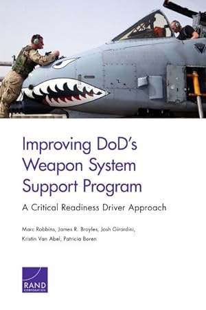 Imagen del vendedor de Improving DOD's Weapon System Support Program : A Critical Readiness Driver Approach a la venta por GreatBookPrices