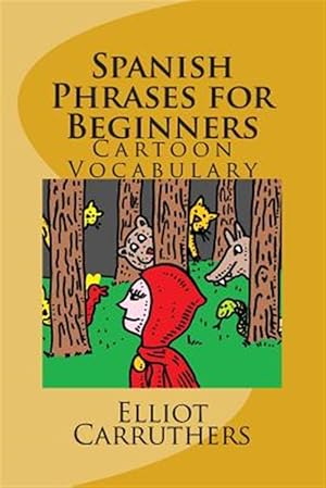 Imagen del vendedor de Spanish Phrases for Beginners : Cartoon Vocabulary a la venta por GreatBookPrices