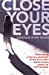 Seller image for Close Your Eyes. Amanda Eyre Ward [Soft Cover ] for sale by booksXpress