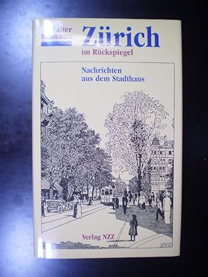 Zürich im Rückspiegel. Nachrichten aus dem Stadthaus