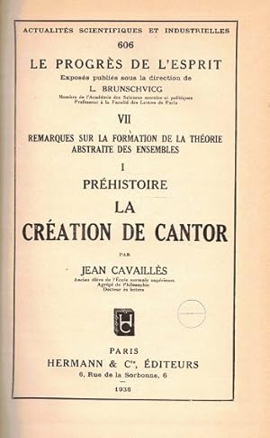 Remarques sur la formation de la théorie abstraite des ensembles. I. Préhistoire La création de C...