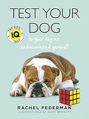 Image du vendeur pour Test Your Dog: Is Your Dog an Undiscovered Genius? by Federman, Rachel [Paperback ] mis en vente par booksXpress