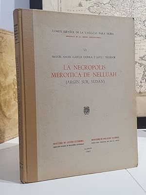 Imagen del vendedor de LA NECROPOLIS MEROITICA DE NELLUAH. Argin Sur, Sudan. Comite Espaol de la U.N.E.S.C.O. para Nubia. a la venta por Librera Miau