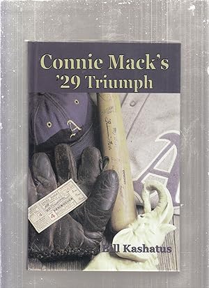 Imagen del vendedor de Connie MacK's '29 Triumph : The Rise and Fall of the Philadelphia Athletics Dynasty a la venta por Old Book Shop of Bordentown (ABAA, ILAB)