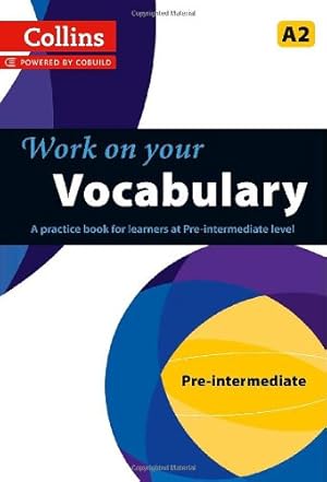 Seller image for Work on Your Vocabulary: A Practice Book for Learners at Pre-Intermediate Level (Collins Work on Your) by Collins UK [Paperback ] for sale by booksXpress