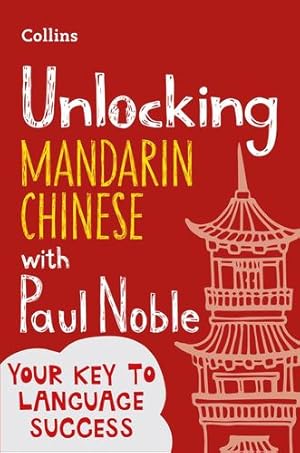 Bild des Verkufers fr Unlocking Mandarin Chinese with Paul Noble by Noble, Paul, Noble, Kai-Ti [Paperback ] zum Verkauf von booksXpress