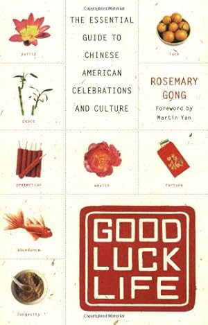 Seller image for Good Luck Life: The Essential Guide to Chinese American Celebrations and Culture by Rosemary Gong [Paperback ] for sale by booksXpress