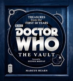 Imagen del vendedor de Doctor Who: The Vault: Treasures from the First 50 Years by Hearn, Marcus [Hardcover ] a la venta por booksXpress