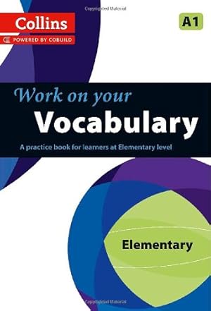 Image du vendeur pour Work on Your Vocabulary: A Practice Book for Learners at Elementary Level (Collins Work on Your) by Collins UK [Paperback ] mis en vente par booksXpress