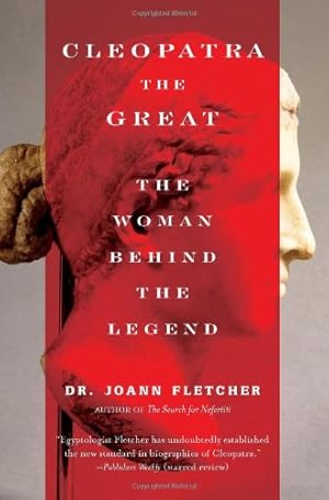 Seller image for Cleopatra the Great: The Woman Behind the Legend by Fletcher, Dr. Joann [Paperback ] for sale by booksXpress