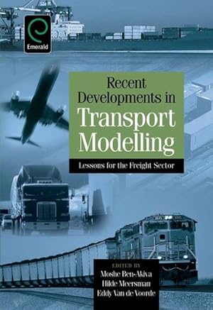 Imagen del vendedor de Recent Developments in Transport Modelling: Lessons for the Freight Sector by Moshe Ben-Akiva [Hardcover ] a la venta por booksXpress