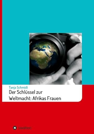Immagine del venditore per Der Schlssel zur Weltmacht: Afrikas Frauen venduto da BuchWeltWeit Ludwig Meier e.K.