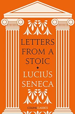 Immagine del venditore per Letters from a Stoic (Collins Classics) by Seneca, Lucius [Paperback ] venduto da booksXpress