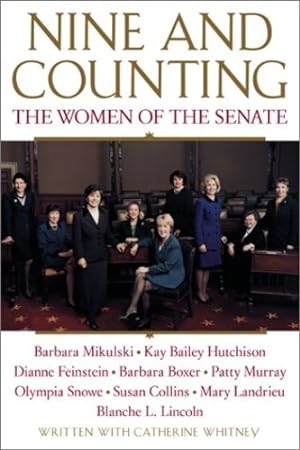 Seller image for Nine and Counting: The Women of the Senate by Boxer, Barbara, Collins, Senator Susan, Feinstein, Dianne, Girl Scouts of, The USA, Catherine, Whitney [Paperback ] for sale by booksXpress