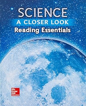 Seller image for Science, A Closer Look, Grade 6, Reading Essentials (ELEMENTARY SCIENCE CLOSER LOOK) by McGraw-Hill Education [Paperback ] for sale by booksXpress