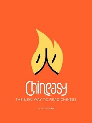 Immagine del venditore per Chineasy: The New Way to Read Chinese by Hsueh, ShaoLan [Flexibound ] venduto da booksXpress