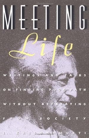 Seller image for Meeting Life: Writings and Talks on Finding Your Path Without Retreating from Society by Krishnamurti, Jiddu [Paperback ] for sale by booksXpress