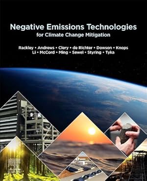 Seller image for Negative Emissions Technologies for Climate Change Mitigation by Rackley, Steve A., Sewel, Adrienne, Clery, Diarmaid, Dowson, George, Styring, Peter, Andrews, Graham, McCord, Stephen, Knops, Pol, de Richter, Renaud, Ming, Tingzhen, Li, Wei, Tyka, Michael [Paperback ] for sale by booksXpress