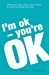 Imagen del vendedor de I'm Ok, You're Ok [Soft Cover ] a la venta por booksXpress