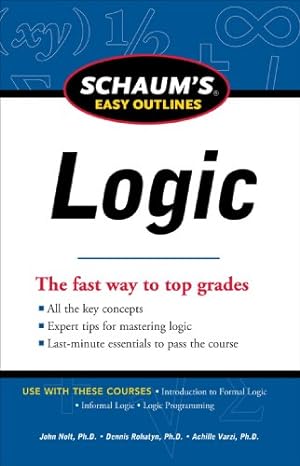 Seller image for Schaum's Easy Outline of Logic, Revised Edition (Schaum's Easy Outlines) by Nolt, John, Rohatyn, Dennis, Varzi, Achille [Paperback ] for sale by booksXpress