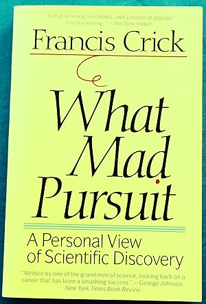 Bild des Verkufers fr WHAT MAD PURSUIT - A PERSONAL VIEW OF SCIENTIFIC DISCOVERY zum Verkauf von JBK Books