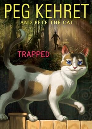 Image du vendeur pour Trapped! (Pete the Cat) by Kehret, Peg, the Cat, Pete [Paperback ] mis en vente par booksXpress