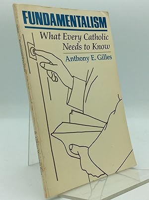 Bild des Verkufers fr FUNDAMENTALISM --- WHAT EVERY CATHOLIC NEEDS TO KNOW zum Verkauf von Kubik Fine Books Ltd., ABAA