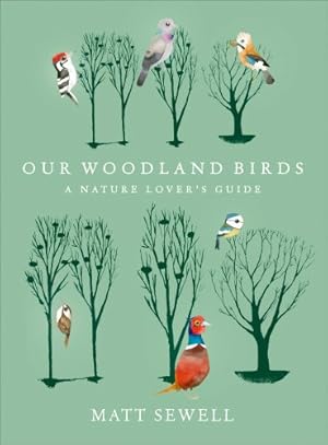 Imagen del vendedor de Our Woodland Birds: A Nature Lover's Guide by Sewell, Matt [Hardcover ] a la venta por booksXpress