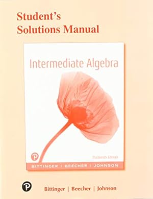 Seller image for Student's Solutions Manual for Intermediate Algebra by Bittinger, Marvin L., Johnson, Barbara L., Beecher, Judith A. [Paperback ] for sale by booksXpress
