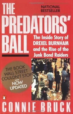 Seller image for The Predators' Ball: The Inside Story of Drexel Burnham and the Rise of the JunkBond Raiders by Bruck, Connie [Paperback ] for sale by booksXpress