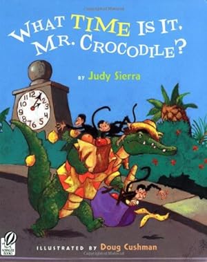 Seller image for What Time Is It, Mr. Crocodile? by Sierra, Judy [Paperback ] for sale by booksXpress