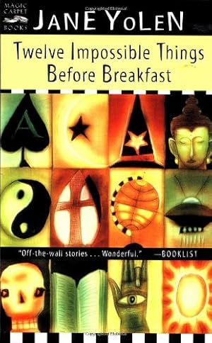 Imagen del vendedor de Twelve Impossible Things Before Breakfast: Stories by Yolen, Jane [Paperback ] a la venta por booksXpress