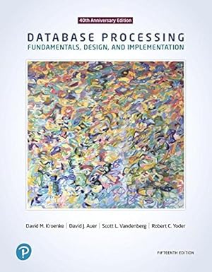Seller image for Database Processing: Fundamentals, Design, and Implementation (15th Edition) by Kroenke, David M., Auer, David J., Yoder, Robert C., Vandenberg, Scott L. [Hardcover ] for sale by booksXpress