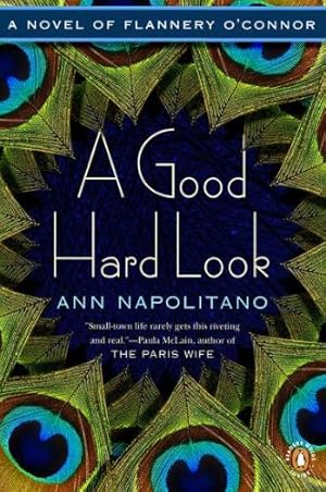 Seller image for A Good Hard Look: A Novel of Flannery O'Connor by Napolitano, Ann [Paperback ] for sale by booksXpress